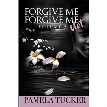 Forgive Me Forgive Me Not Vol 2