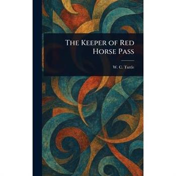 The Keeper of Red Horse Pass