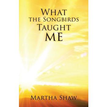 What the Songbirds Taught me