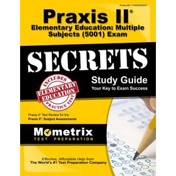 Praxis II Elementary Education Multiple Subjects 5001 Exam Secrets