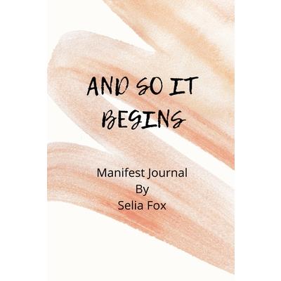And So It Begins Manifest Journal
