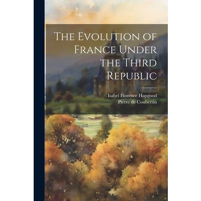 The Evolution of France Under the Third Republic