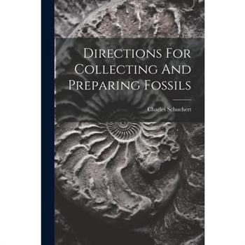 Directions For Collecting And Preparing Fossils