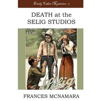 Death at the Selig Studios