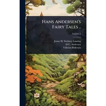 Hans Andersen’s Fairy Tales ..