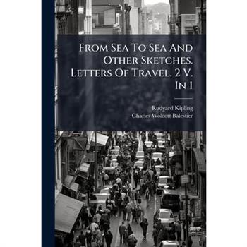 From Sea to Sea and Other Sketches. Letters of Travel. 2 V. in 1