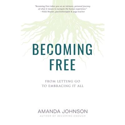 Becoming Free Becoming Free