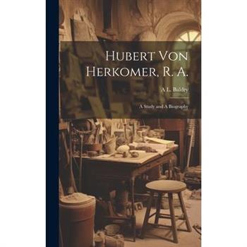 Hubert von Herkomer, R. A.