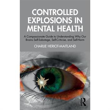 Controlled Explosions in Mental Health