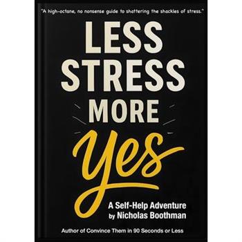 Less Stress-More Yes