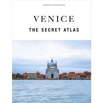 Venice - The Secret Atlas