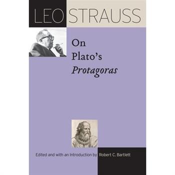 Leo Strauss on Plato’s Protagoras