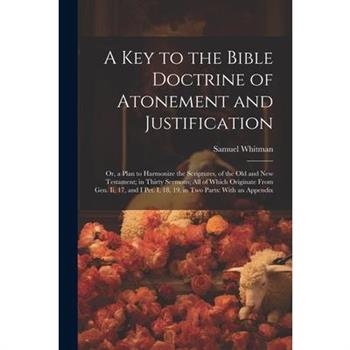 A Key to the Bible Doctrine of Atonement and Justification