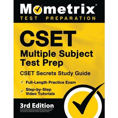 CSET Multiple Subject Test Prep - CSET Secrets Study Guide, Full-Length Practice Exam, Step-by-Step Review Video Tutorials