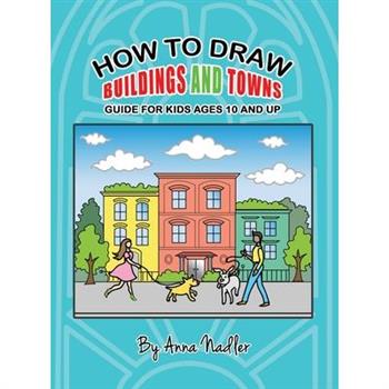 How To Draw Buildings and Towns - Guide for Kids Ages 10 and Up