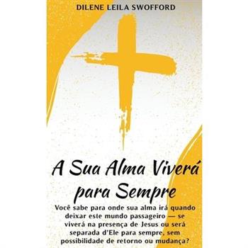A Sua Alma Viver獺 Para Sempre