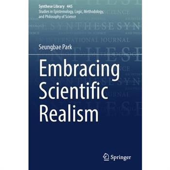 Embracing Scientific Realism