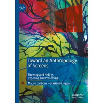 Toward an Anthropology of Screens