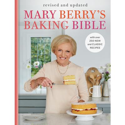 Mary Berry’s Baking Bible: Revised and Updated
