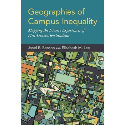 Geographies of Campus InequalityMapping the Diverse Experiences of First-Generation Studen