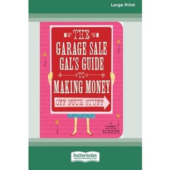 Garage Sale Gal's Guide to Making Money [Standard Large Print 16 Pt Edition]