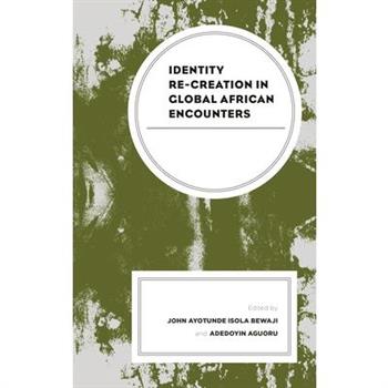 Identity Re-creation in Global African Encounters