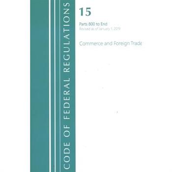 Code of Federal Regulations, Title 15 Commerce and Foreign Trade 800-End, Revised as of January 1, 2020
