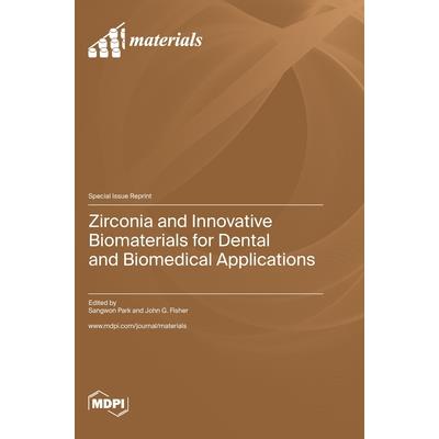 Zirconia and Innovative Biomaterials for Dental and Biomedical Applications