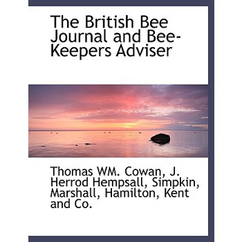 The British Bee Journal and Bee-Keepers Adviser
