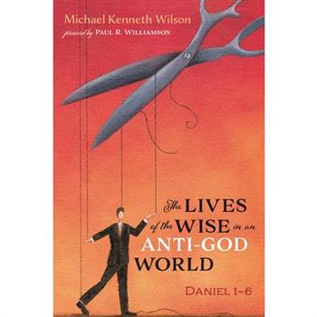 The Lives of the Wise in an Anti-God World