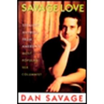 Savage Love: Straight Answers from America's Most Popular Sex Columnist