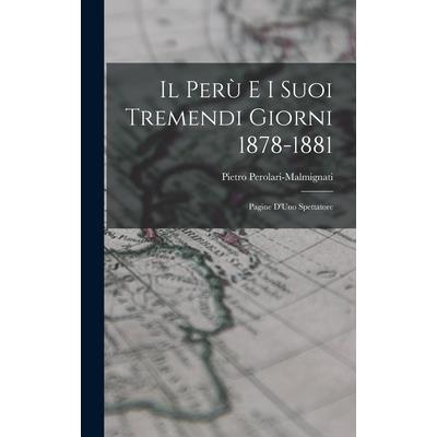 Il Per羅 e i Suoi Tremendi Giorni 1878-1881