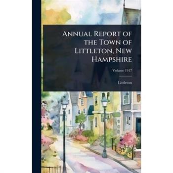 Annual Report of the Town of Littleton, New Hampshire