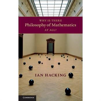 Why Is There Philosophy of Mathematics at All?