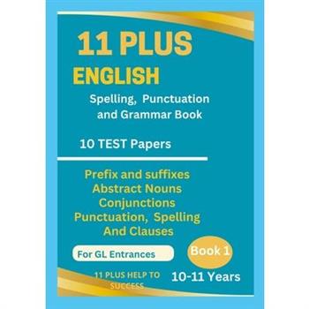 11 Plus English Spellings, Punctuation & Grammar BOOK 1