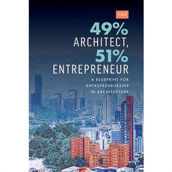 The 49% Architect, 51% Entrepreneur