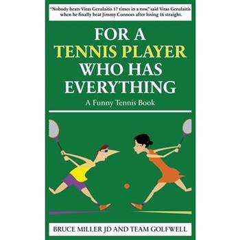 For a Tennis Player Who Has Everything