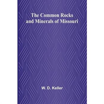 The Common Rocks And Minerals Of Missouri