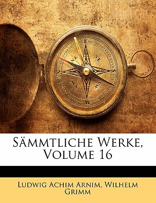 Sammtliche Werke, Volume 16