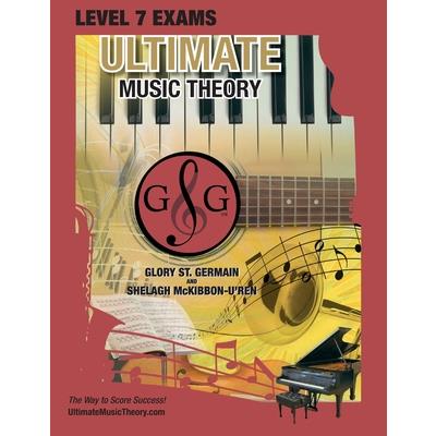LEVEL 7 Music Theory Exams Workbook - Ultimate Music Theory Supplemental Exam Series