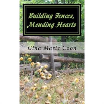 Building Fences, Mending Hearts