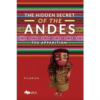 The Hidden Secret of the Andes. The Apparition