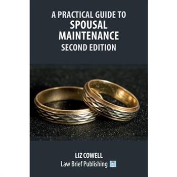 A Practical Guide to Spousal Maintenance - Second Edition