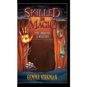 Skilled in Magic - Five Unravel a Mystery
