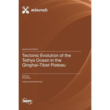 Tectonic Evolution of the Tethys Ocean in the Qinghai-Tibet Plateau