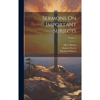Sermons On Important Subjects; Volume 1