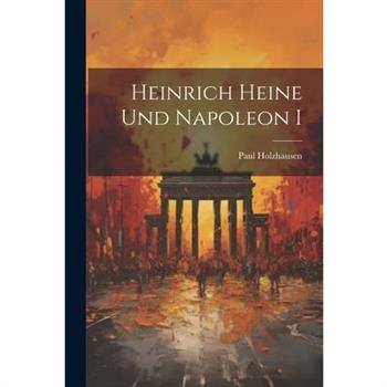 Heinrich Heine und Napoleon I