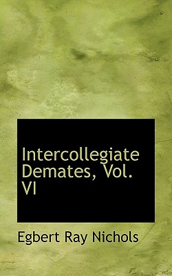 Intercollegiate Demates, Vol. VI