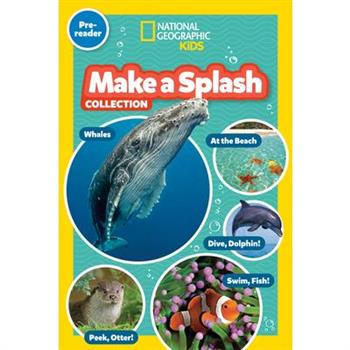 Make a Splash Collection (National Geographic Kids Readers, Pre-Reader)