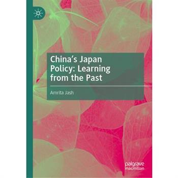 China’s Japan Policy: Learning from the Past